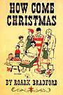 HOW COME CHRISTMAS